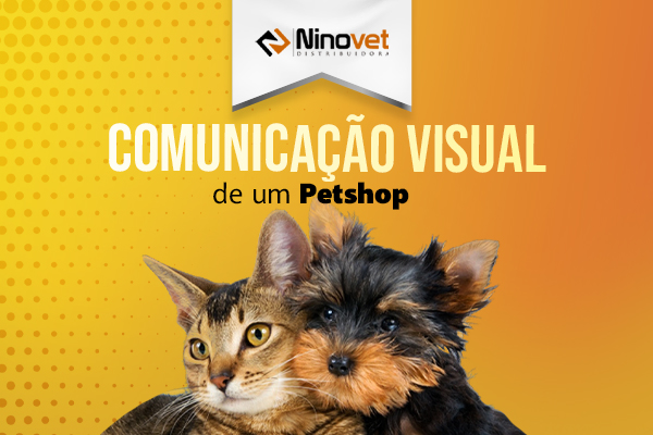 COMUNICACAO VISUAL blog Ninovet Distribuidora